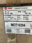 MOT10294 Trane Condenser Fan Motor 460V 3 Phase - 1.5HP, 1140RPM, 56FRAME. Fixed Price $779.00.