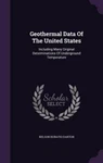 Geothermal Data Of United States: Including Many Original Determinations .... Fixed Price $33.71.